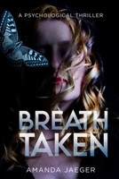 BreathTaken: A psychological thriller 1736585134 Book Cover
