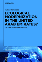 Ecological Modernization in the United Arab Emirates?: The Case of Masdar Eco-City 3110749041 Book Cover