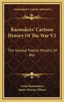 Raemakers' Cartoon History Of The War V2: The Second Twelve Months Of War 1432664514 Book Cover