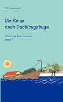 Die Reise nach Dschibugabuga: Bibliothek Märcheninsel Band I 3831122075 Book Cover