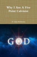 Why I Am A Five Point Calvinist 035901819X Book Cover