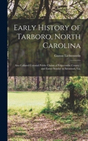 Early History of Tarboro, North Carolina: Also Collated Colonial Public Claims of Edgecombe County: and Easter Sunday in Savannah, Ga. 1016119712 Book Cover