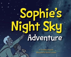 Sophie's Night Sky Adventure 1591934192 Book Cover
