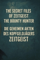 Die geheimen Akten des Kopfgeldjägers Zeitgeist (German Edition) B0FQ53R5KQ Book Cover