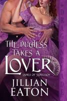The Duchess Takes a Lover (Ladies of Seduction) 1963585003 Book Cover