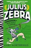 Julius Zebra: Commotion in Ancient China!: An award-winning, bestselling series that educates and entertains 1406391689 Book Cover