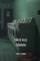 Pantie Rule (Horror) B0DPN7Y78N Book Cover