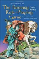 The Fantasy Role-Playing Game: A New Performing Art 0786408154 Book Cover