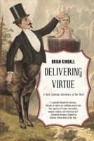 Delivering Virtue: A Dark Comedy Adventure of the West 0990932869 Book Cover