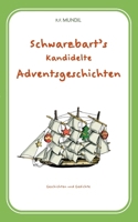 Schwarzbart's kandidelte Adventsgeschichten: Geschichten und Gedichte (German Edition) 3758342694 Book Cover
