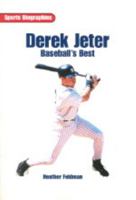 Derek Jeter Baseball's Best/Estrella Del Beisbol: Baseball's Best = Estrella Del Beisbol (Superstars of Sports / Superestrellas Del Deporte) 0763578401 Book Cover
