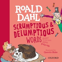 Roald Dahl's Scrumptious and Delumptious Words 0192779192 Book Cover