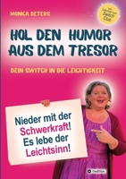 Hol Den Humor Aus Dem Tresor: Nieder mit der Schwerkraft - Es lebe der Leichtsinn I Dein Switch in die Leichtigkeit (German Edition) 3384867777 Book Cover