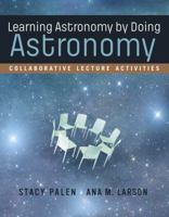 Learning Astronomy by Doing Astronomy: Collaborative Lecture Activities 0393264157 Book Cover