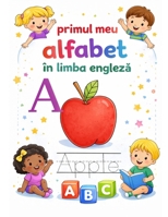 Primul Meu Alfabeth In Limba Engleza: Carte educativă pentru copii 3–6 ani – Litere mari și mici, cuvinte simple și exerciții de trasare B0GPMD234H Book Cover