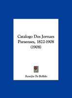 Catalogo Dos Jornaes Paraenses, 1822-1908 1160822778 Book Cover