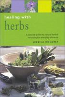 Healing With Herbs: A Concise Guide to Natural Herbal Remedies for Everyday Ailments (Essentials for Health & Harmony) 1842153927 Book Cover