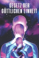 GESETZ DER GÖTTLICHEN EINHEIT: Die Gesetze des Universums #7 B0C12D649C Book Cover