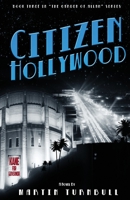 Citizen Hollywood: A Novel of Golden-Era Hollywood 1494963973 Book Cover