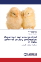 Organized and unorganized sector of poultry production in India 3659141658 Book Cover