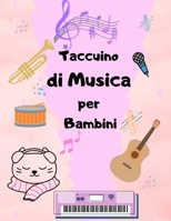 Taccuino di Musica per Bambini: Quaderno Pentagrammato , per Bambino e Bambina, 8,5 x11 in, 110 pagine. (Italian Edition) B084QKYDJ7 Book Cover
