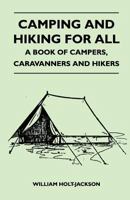 Camping and Hiking for All - A Book of Campers, Caravanners and Hikers 1446539695 Book Cover