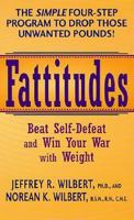 Fattitudes: Beat Self-Defeat and Win Your War with Weight 0312978812 Book Cover