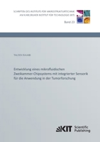 Entwicklung eines mikrofluidischen Zweikammer-Chipsystems mit integrierter Sensorik fuer die Anwendung in der Tumorforschung (Schriften des Instituts ... Institut fuer Technologie) 3731502208 Book Cover