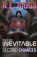 Second Chances (Only the Inevitable) 1660130832 Book Cover