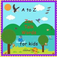 A to Z Zoo Talk Words: ABC Alphabet zoo talk book for kids, e-book for kids, early mid learning book 109919511X Book Cover