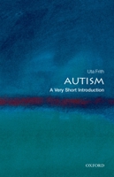 Autism: A Very Short Introduction (Very Short Introductions) 0199207569 Book Cover