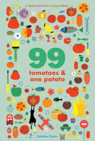 99 Tomatoes and One Potato: A Seek-and-Find for Curious Minds 1419753770 Book Cover