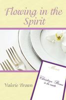 Flowing In The Spirit 0578036738 Book Cover
