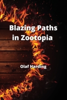 Blazing Paths in Zootopia 9952163266 Book Cover