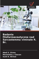 Badania fitofarmaceutyczne nad Sarcostemma viminale R. Br. (Polish Edition) 6209963013 Book Cover