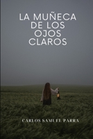 La muñeca de los ojos claros (Spanish Edition) B0FHG2PCN9 Book Cover