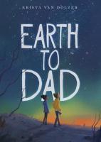 Earth to Dad (Capstone Editions) 1684460123 Book Cover