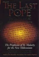 The Last Pope: The Decline and Fall of the Church of Rome : The Prophecies of St. Malachy for the New Millennium 1862042020 Book Cover