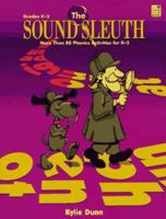 The Sound Sleuth: More Than 80 Phonics Activities for K-2; Fun-To-Do Word Investigations Explore a Broad Range of Sounds and Skills 0673363902 Book Cover