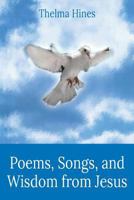 Poems, Songs, and Wisdom from Jesus 163575643X Book Cover