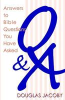 Q & A: Answers to Bible Questions You Have Asked 1577821467 Book Cover
