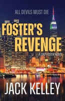 Foster's Revenge: All Devils Must Die (A Luke Foster Novel) 1611533155 Book Cover