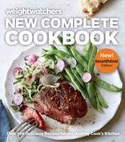 Weight Watchers New Complete Cookbook: Over 500 Delicious Recipes for the Healthy Cook's Kitchen 054494075X Book Cover