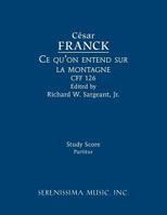 Ce qu'on entend sur la montagne, CFF 126: Study score 1608742334 Book Cover