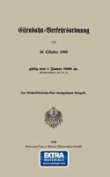 Eisenbahn-Verkehrsordnung Vom 26 Oktober 1899 Gultig Vom 1 Januar 1900 AB. (Reichs-Gesetzblatt 1899 NR. 41) 3662018462 Book Cover