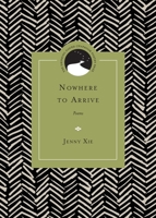 Nowhere to Arrive: Poems 0810135086 Book Cover