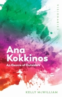 Ana Kokkinos: An Oeuvre of Outsiders 1474431070 Book Cover