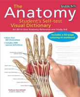 Anatomy Student's Self-Test Visual Dictionary: An All-in-One Anatomy Reference and Study Aid 0764147242 Book Cover