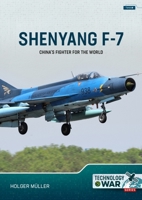 Shenyang F-7: China's Fighter for the World 1804513741 Book Cover