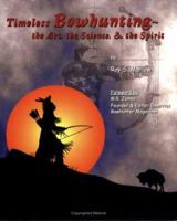 Timeless Bowhunting: The Art, The Science, & The Spirit 081173207X Book Cover